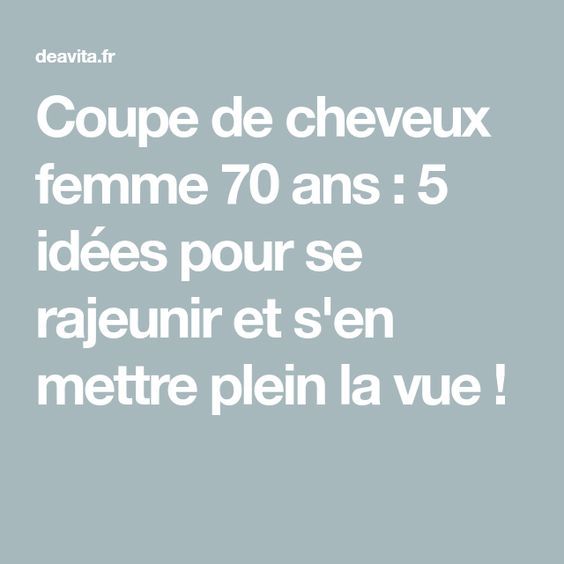 coupe de cheveux rajeunissante